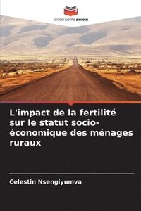 bokomslag L'impact de la fertilité sur le statut socio-économique des ménages ruraux