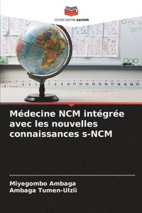 bokomslag Médecine NCM intégrée avec les nouvelles connaissances s-NCM