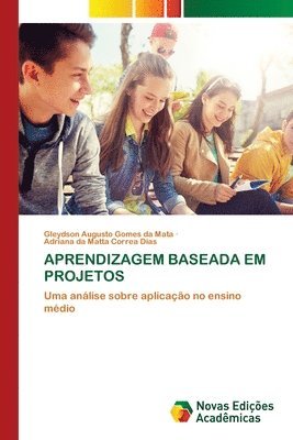 Gleydson Augusto Gomes Da Mata, Adriana Da Matta Correa Dias, Gleydson Augusto Gomes da Mata, Adriana da Matta Correa Dias - Aprendizagem Baseada Em Projetos, Häftad
