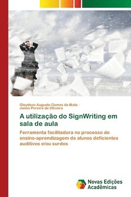 A utilização do SignWriting em sala de aula