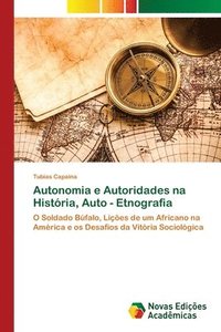 bokomslag Autonomia e Autoridades na História, Auto - Etnografia