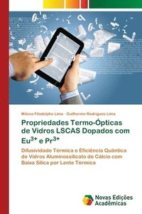 bokomslag Propriedades Termo-Ópticas de Vidros LSCAS Dopados com Eu3+ e Pr3+