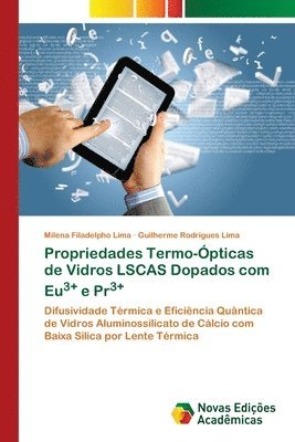 bokomslag Propriedades Termo-Ópticas de Vidros LSCAS Dopados com Eu3+ e Pr3+