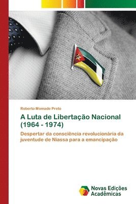 bokomslag A Luta de Libertação Nacional (1964 -- 1974)