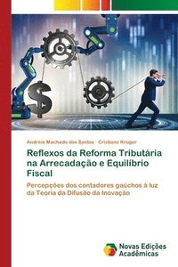 bokomslag Reflexos da Reforma Tributária na Arrecadação e Equilíbrio Fiscal
