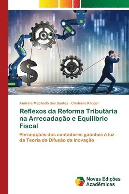 Andréia Machado Dos Santos, Cristiane Krüger, Andréia Machado dos Santos - Reflexos da Reforma Tributária na Arrecadação e Equilíbrio Fiscal, Häftad