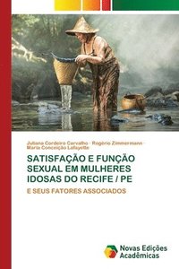 bokomslag Satisfação E Função Sexual Em Mulheres Idosas Do Recife / Pe
