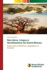 bokomslag Narrativa, Língua e Identidade(s) da Guiné-Bissau