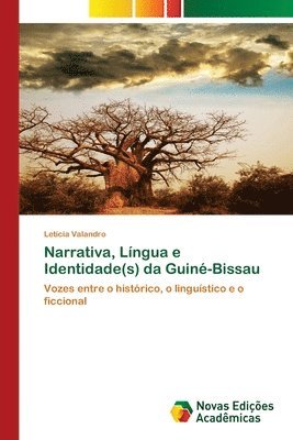 bokomslag Narrativa, Língua e Identidade(s) da Guiné-Bissau