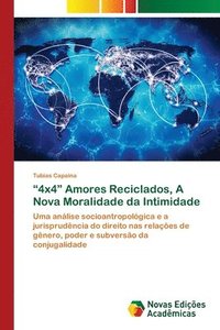 bokomslag "4x4" Amores Reciclados, A Nova Moralidade da Intimidade
