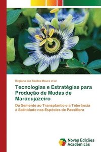 bokomslag Tecnologias e Estratégias para Produção de Mudas de Maracujazeiro