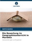 bokomslag Die Bewertung im Geographieunterricht In Marokko