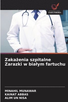 bokomslag Zaka?enia szpitalne Zarazki w bialym fartuchu