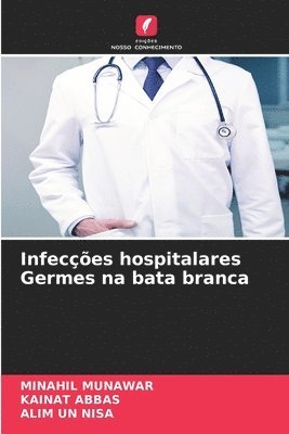 Minahil Munawar, Kainat Abbas, Alim Un Nisa, MINAHIL MUNAWAR - Infecções hospitalares Germes na bata branca, Häftad