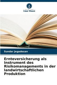 bokomslag Ernteversicherung als Instrument des Risikomanagements in der landwirtschaftlichen Produktion