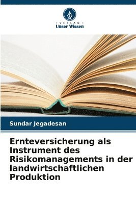bokomslag Ernteversicherung als Instrument des Risikomanagements in der landwirtschaftlichen Produktion
