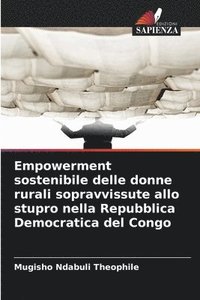 bokomslag Empowerment sostenibile delle donne rurali sopravvissute allo stupro nella Repubblica Democratica del Congo