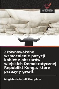 bokomslag Zrównowa?one wzmocnienie pozycji kobiet z obszarów wiejskich Demokratycznej Republiki Konga, które prze?yly gwalt