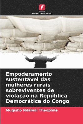 bokomslag Empoderamento sustentável das mulheres rurais sobreviventes de violação na República Democrática do Congo