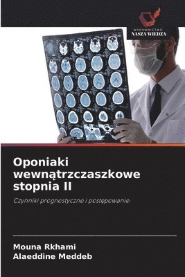 Mouna Rkhami, Alaeddine Meddeb - Oponiaki wewnątrzczaszkowe stopnia II, Häftad