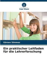 bokomslag Ein praktischer Leitfaden für die Lehrerforschung