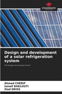bokomslag Design and development of a solar refrigeration system