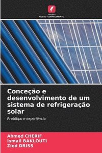 bokomslag Conceção e desenvolvimento de um sistema de refrigeração solar
