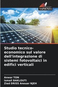 bokomslag Studio tecnico-economico sul valore dell'integrazione di sistemi fotovoltaici in edifici verticali
