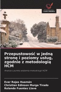 bokomslag Przepustowo?c w jedn? stron? i poziomy uslug, zgodnie z metodologi? HCM