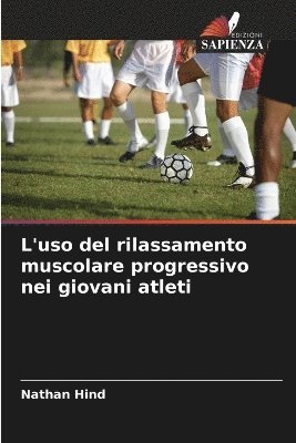 L'uso del rilassamento muscolare progressivo nei giovani atleti