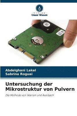 Abdelghani Lakel, Sabrina Roguai, Abdelghani LAKEL - Untersuchung der Mikrostruktur von Pulvern, Häftad