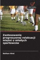 bokomslag Zastosowanie progresywnej relaksacji mi??ni u mlodych sportowców