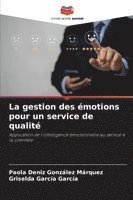 bokomslag La gestion des émotions pour un service de qualité