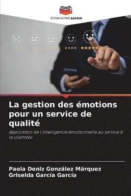Paola Deniz González Márquez, Griselda García García - gestion des émotions pour un service de qualité, Häftad