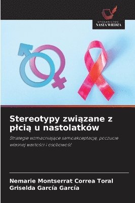 Nemarie Montserrat Correa Toral, Griselda García García - Stereotypy związane z plcią u nastolatków, Häftad