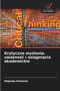bokomslag Krytyczne my?lenie, uwa?no?c i osi?gni?cia akademickie