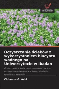bokomslag Oczyszczanie ?cieków z wykorzystaniem hiacyntu wodnego na Uniwersytecie w Ibadan