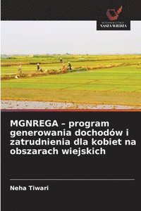 bokomslag MGNREGA - program generowania dochodów i zatrudnienia dla kobiet na obszarach wiejskich