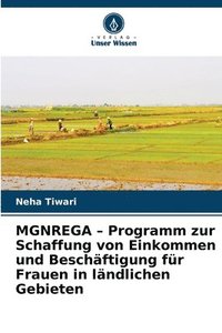 bokomslag MGNREGA - Programm zur Schaffung von Einkommen und Beschäftigung für Frauen in ländlichen Gebieten