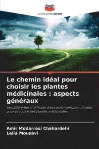 bokomslag Le chemin idéal pour choisir les plantes médicinales: aspects généraux