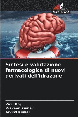 Vinit Raj, Praveen Kumar, Arvind Kumar - Sintesi e valutazione farmacologica di nuovi derivati dell'idrazone, Häftad