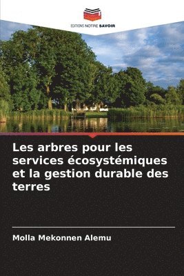 bokomslag Les arbres pour les services écosystémiques et la gestion durable des terres