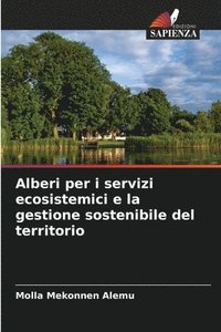 bokomslag Alberi per i servizi ecosistemici e la gestione sostenibile del territorio