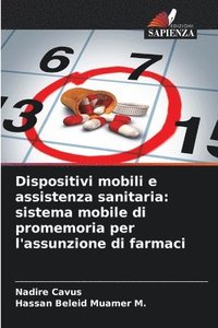bokomslag Dispositivi mobili e assistenza sanitaria: sistema mobile di promemoria per l'assunzione di farmaci