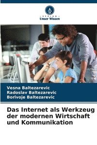 bokomslag Das Internet als Werkzeug der modernen Wirtschaft und Kommunikation
