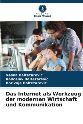 bokomslag Das Internet als Werkzeug der modernen Wirtschaft und Kommunikation