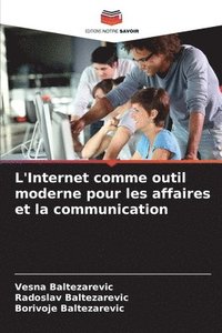 bokomslag L'Internet comme outil moderne pour les affaires et la communication