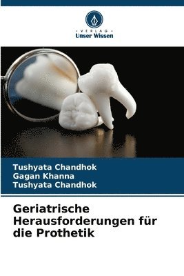 Gagan Khanna, Tushyata Chandhok - Geriatrische Herausforderungen für die Prothetik, Häftad