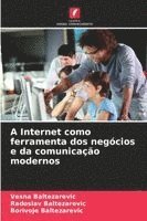 bokomslag A Internet como ferramenta dos negócios e da comunicação modernos