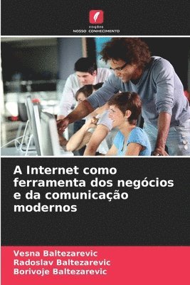 A Internet como ferramenta dos negócios e da comunicação modernos